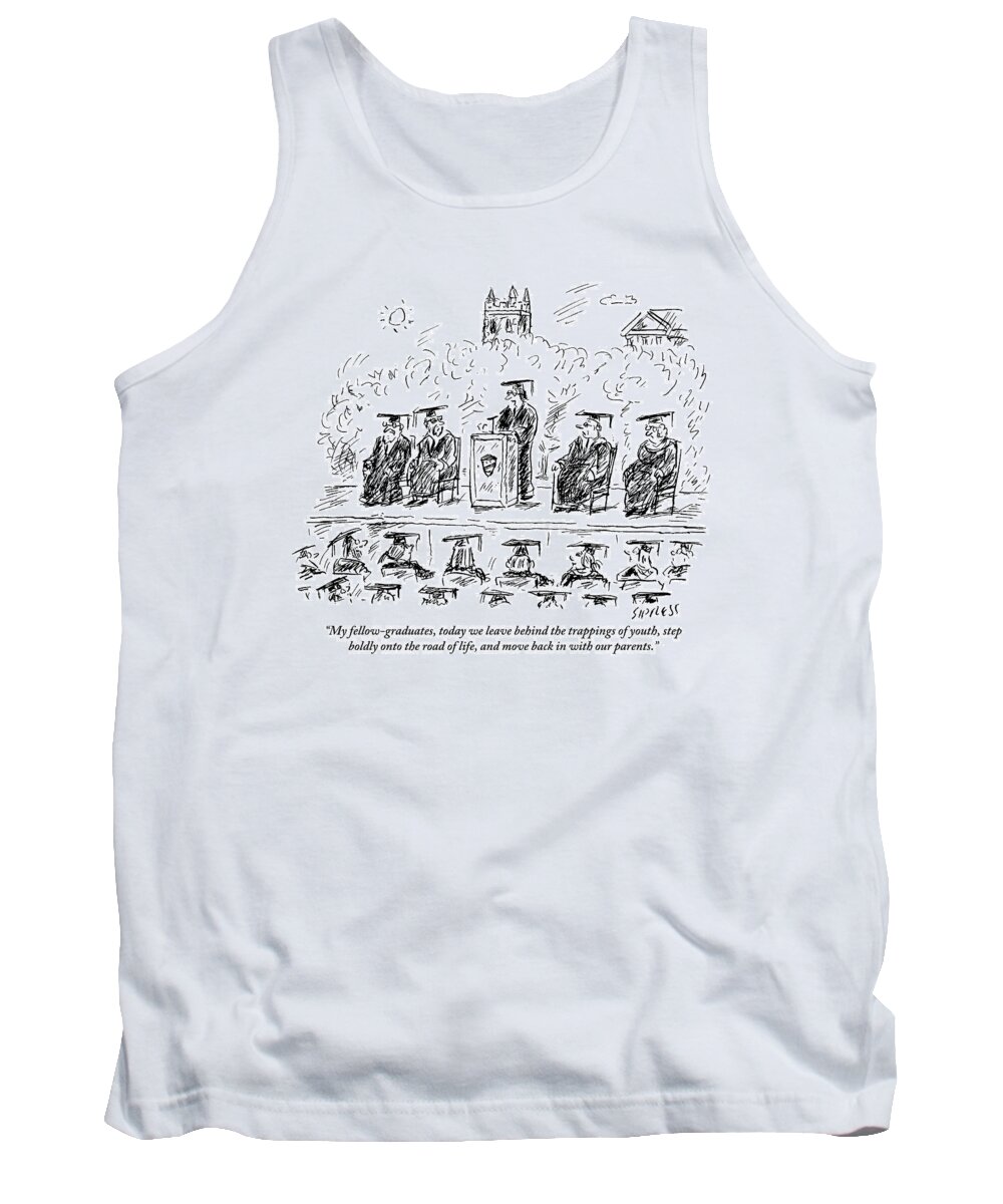 College Tank Top featuring the drawing A Speaker At College Graduation. My Fellow by David Sipress
