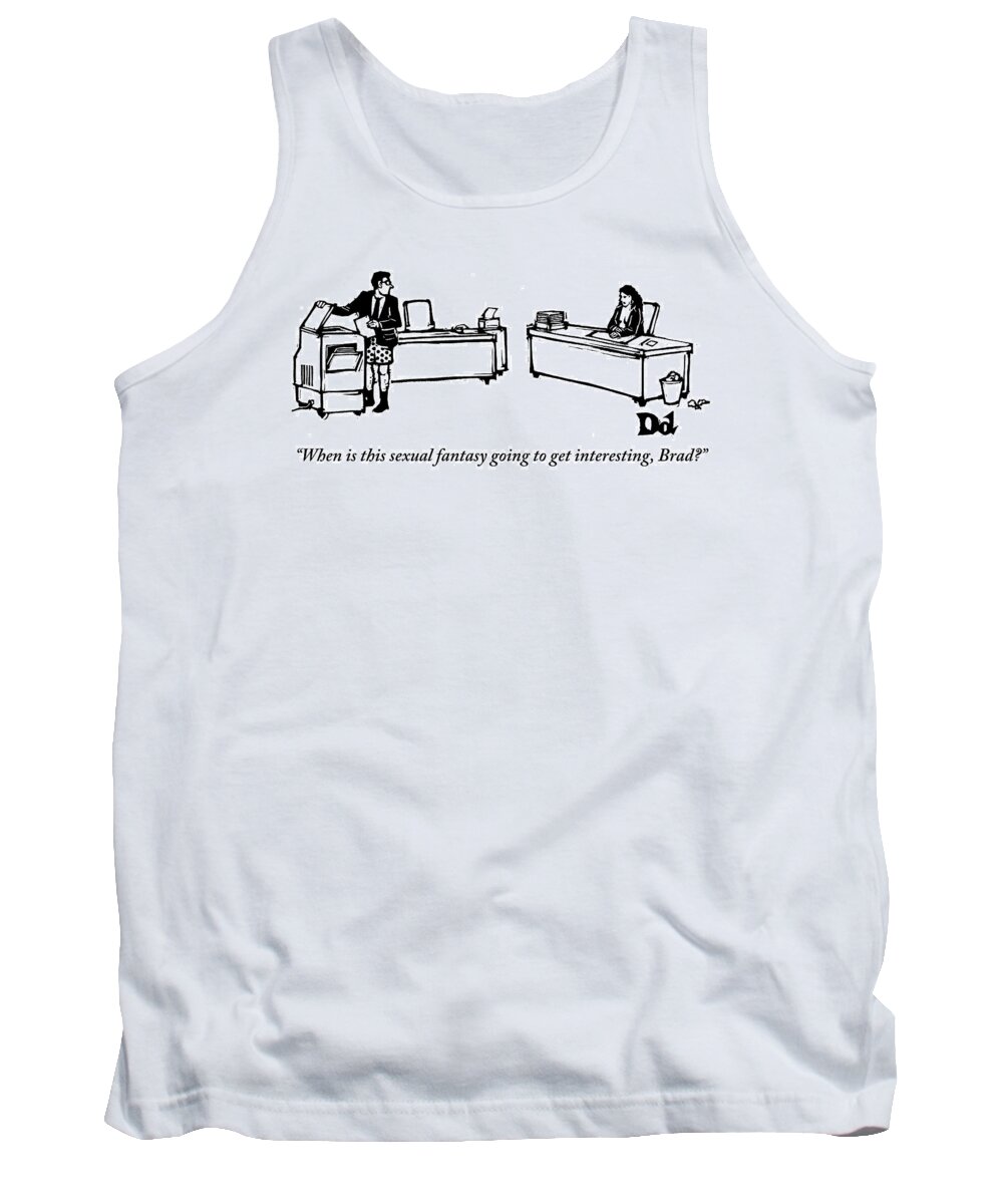Office Tank Top featuring the drawing A Woman In The Office Looking On At A Man Wearing by Drew Dernavich