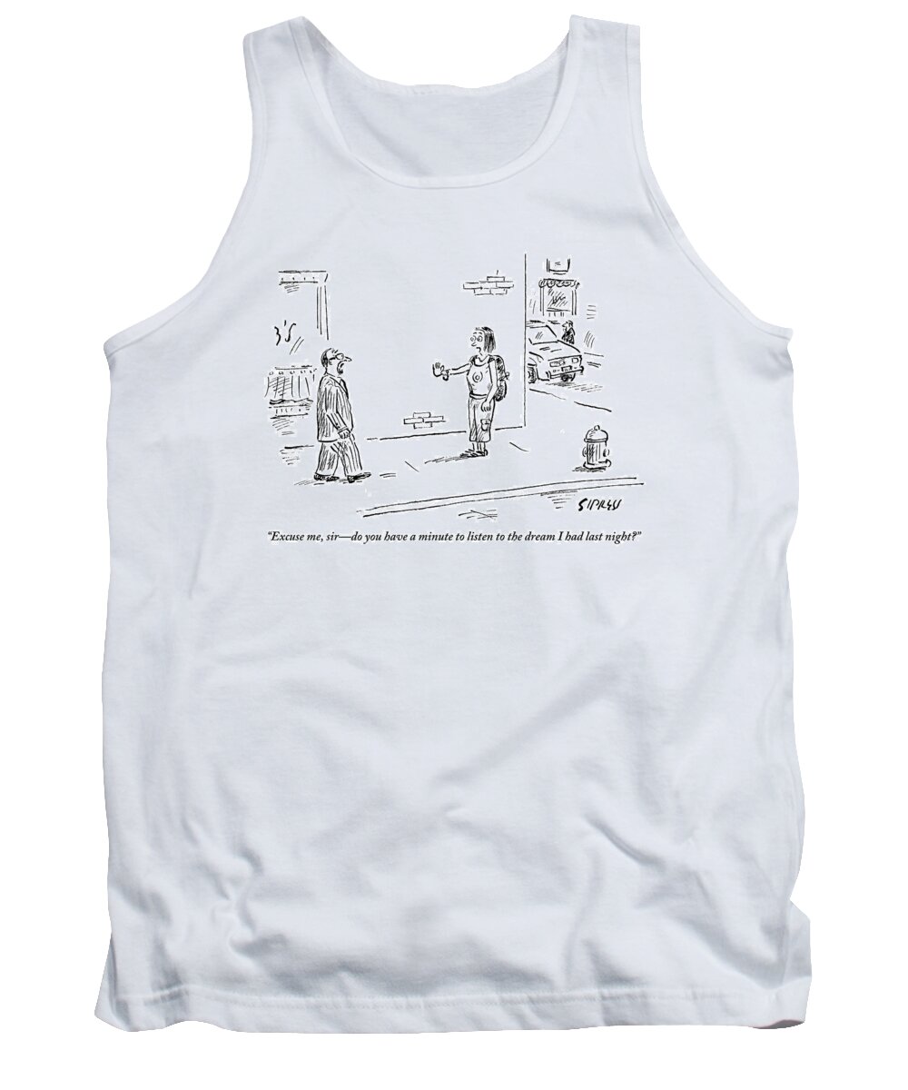 Beggars Tank Top featuring the drawing A Young Woman Tries To Stop A Man Wearing by David Sipress
