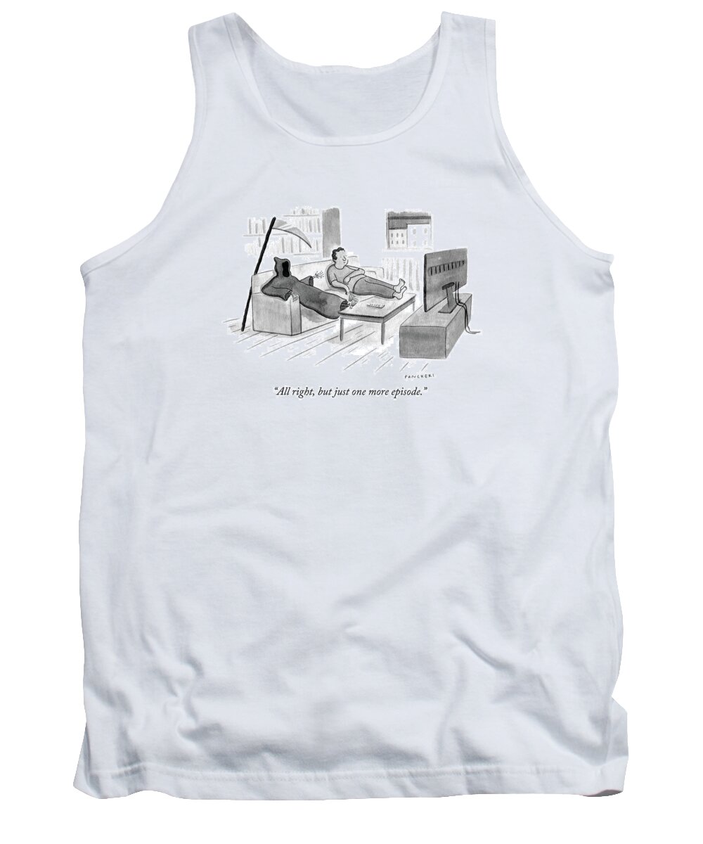 All Right Tank Top featuring the drawing All Right, But Just One More Episode by Drew Panckeri