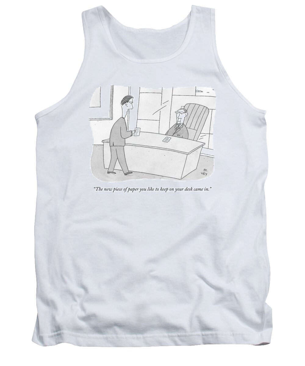 Office Tank Top featuring the drawing An Employee Brings His Boss A Piece Of Paper by Peter C. Vey