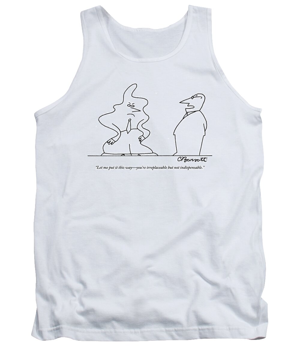 Executives Tank Top featuring the drawing An Executive Fires An Employee Who Is A Strange by Charles Barsotti