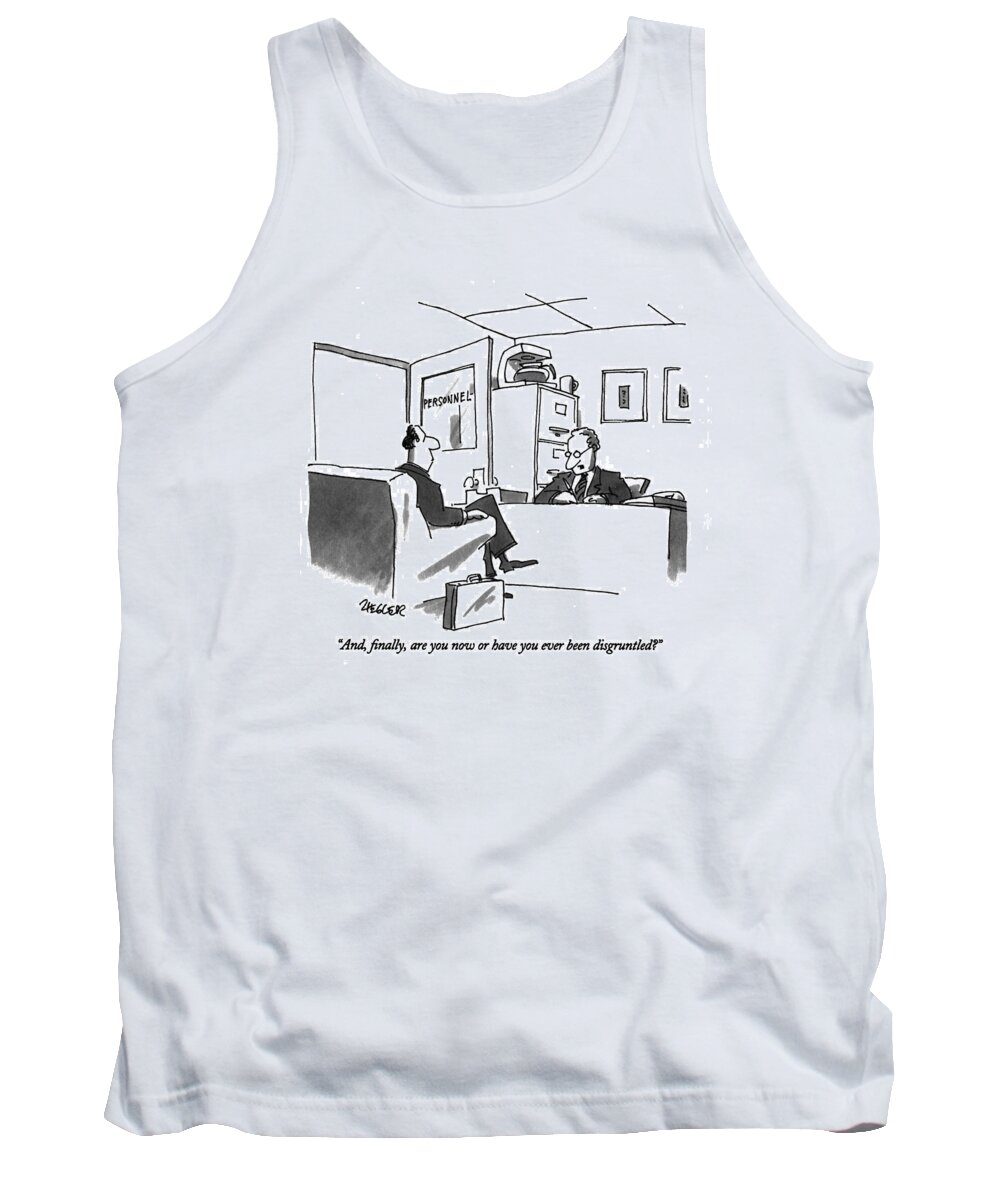 
Business Tank Top featuring the drawing And, Finally, Are You Now Or by Jack Ziegler
