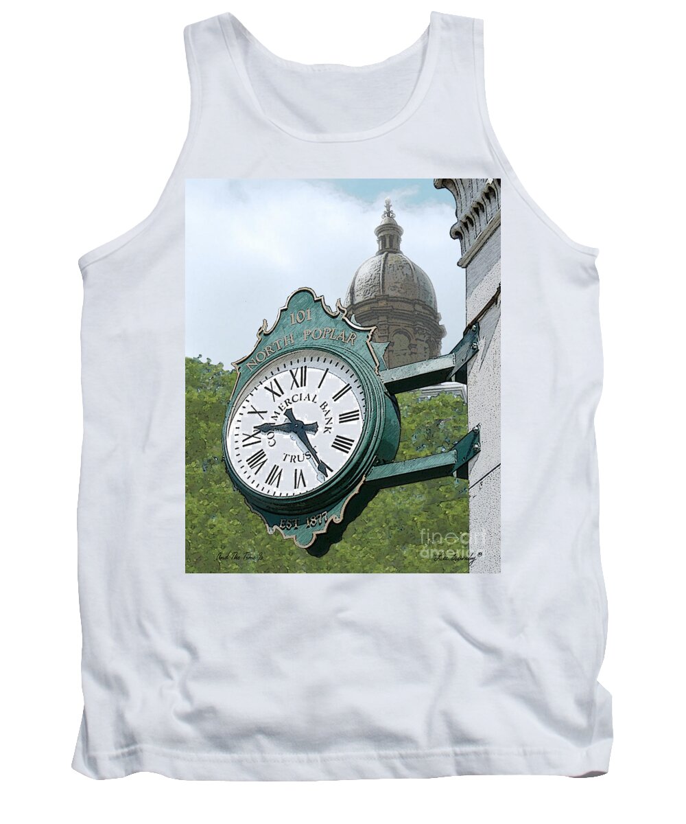Clock Tank Top featuring the photograph And The Time Is by Lee Owenby