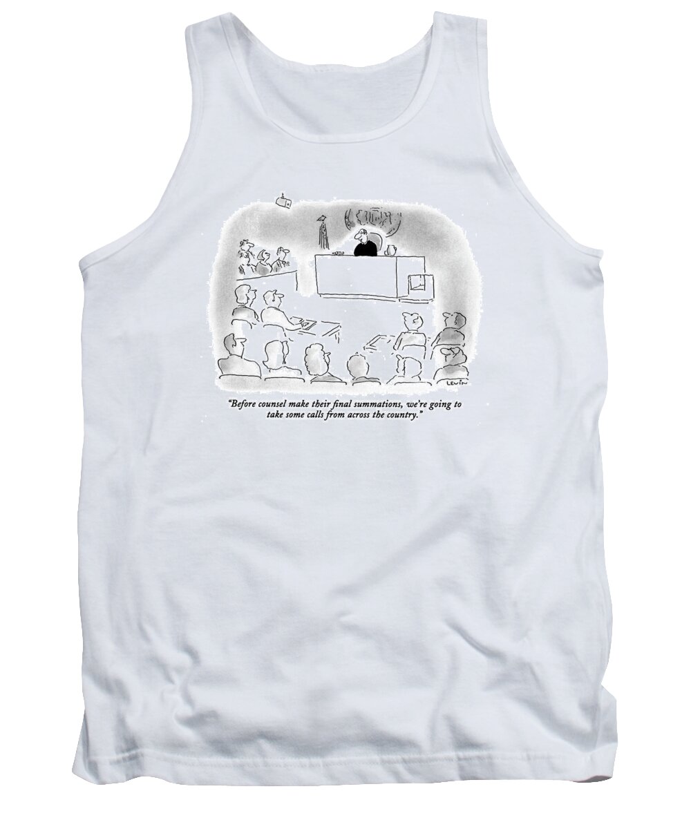 
(a Judge Says To The Court)
Law Tank Top featuring the drawing Before Counsel Make Their Final Summations by Arnie Levin