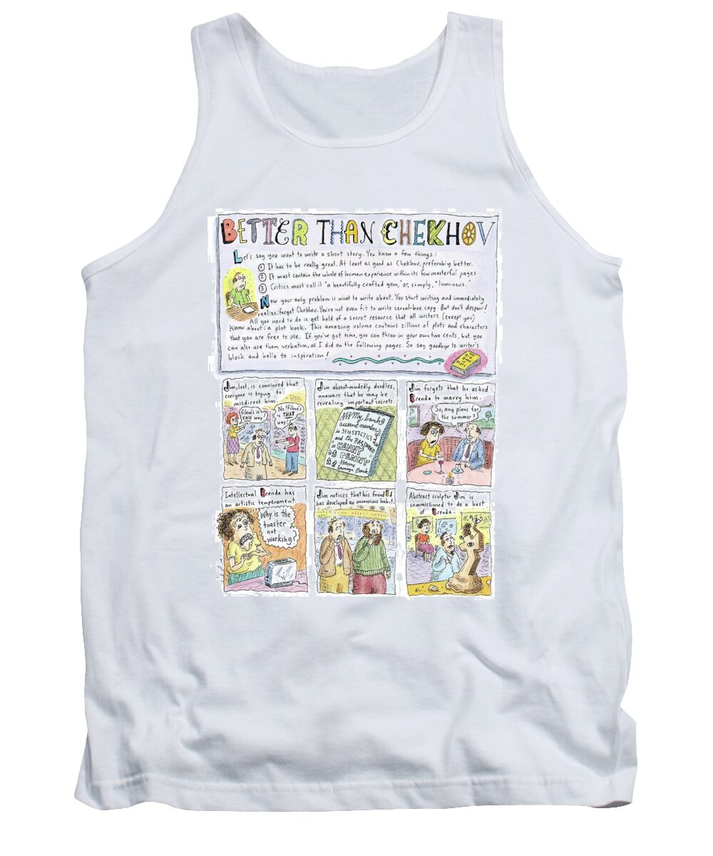 Writers Books Authors

(short Story Plot Points.) 120143 Rch Roz Chast Tank Top featuring the drawing Better Than Chekhov by Roz Chast