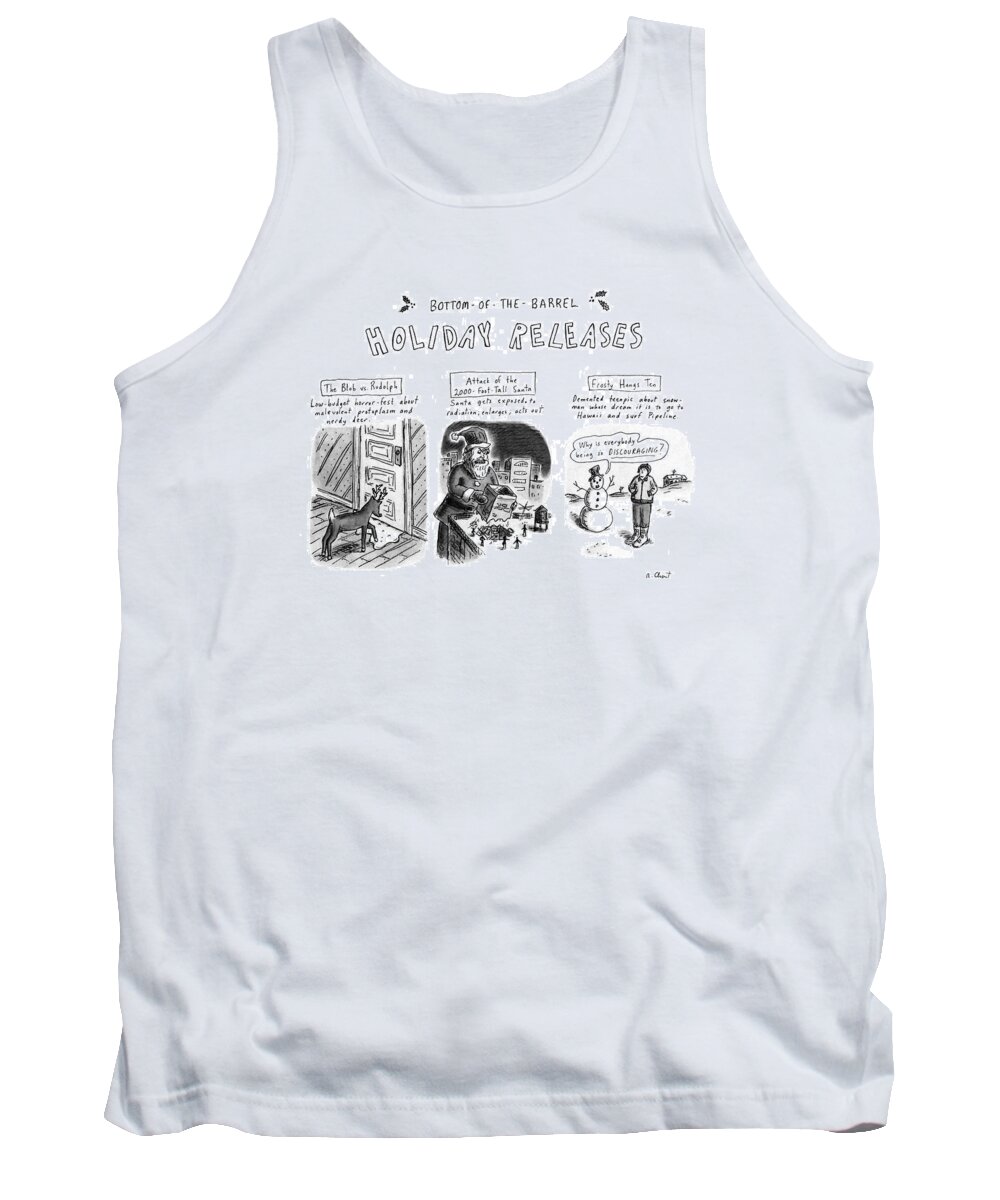 
Title: Bottom-of-the-barrel Holiday Releases. Shows Scenes Tank Top featuring the drawing Bottom Of The Barrel Holiday Releases by Roz Chast