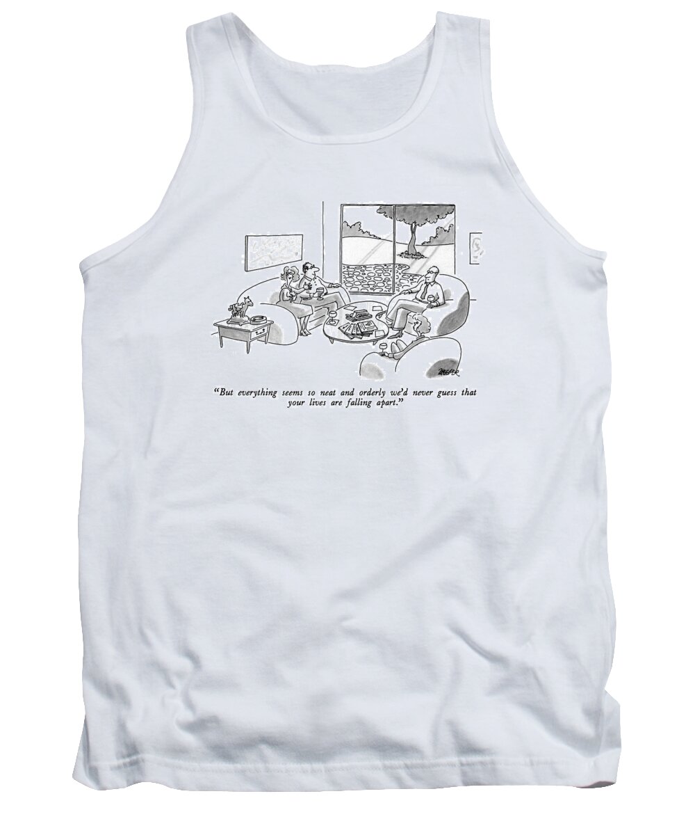 

 One Couple To Another In A Well-turned Living Room. 
Modern Life Tank Top featuring the drawing But Everything Seems So Neat And Orderly We'd by Jack Ziegler