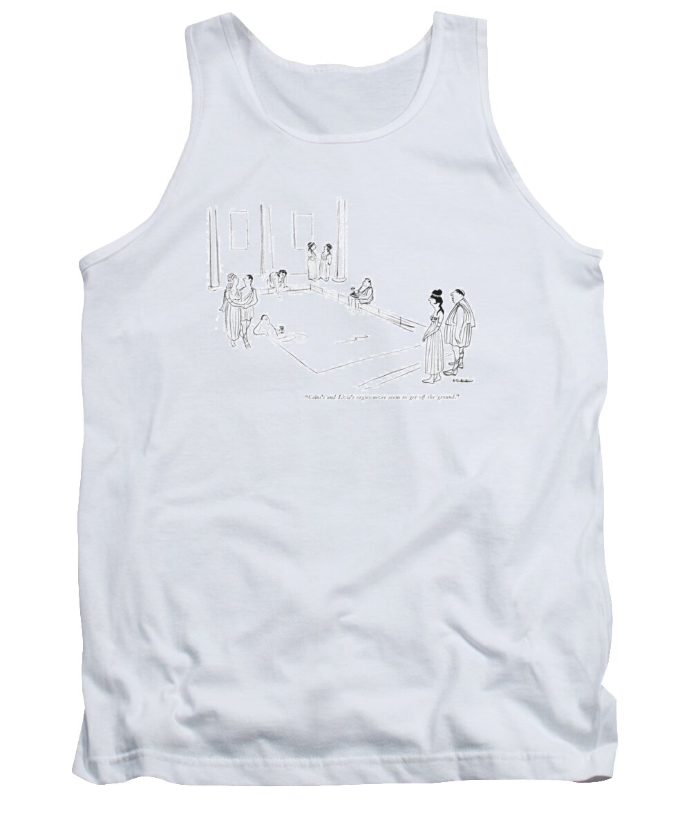 72960 Jst James Stevenson (roman Man To Roman Woman Tank Top featuring the drawing Caius's And Livia's Orgies Never Seem To Get by James Stevenson