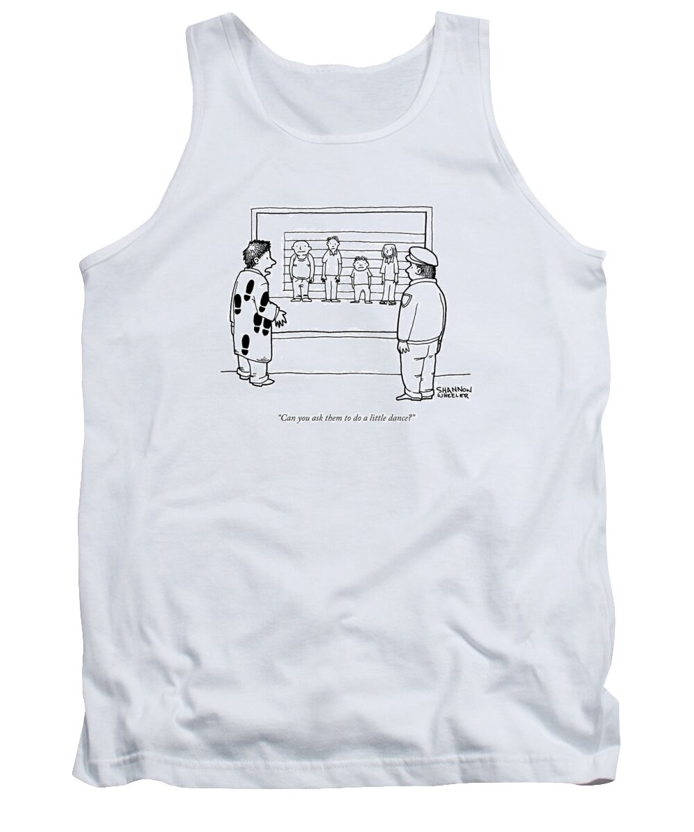 Police Tank Top featuring the drawing Can You Ask Them To Do A Little Dance? by Shannon Wheeler