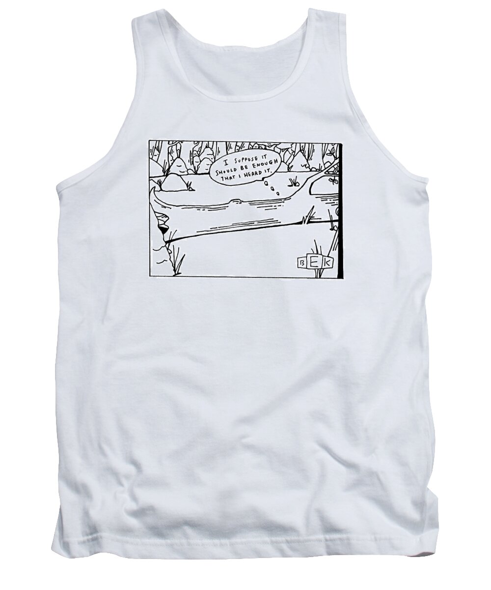 Trees Tank Top featuring the drawing Captionless: I Suppose It Should Be Enough That by Bruce Eric Kaplan