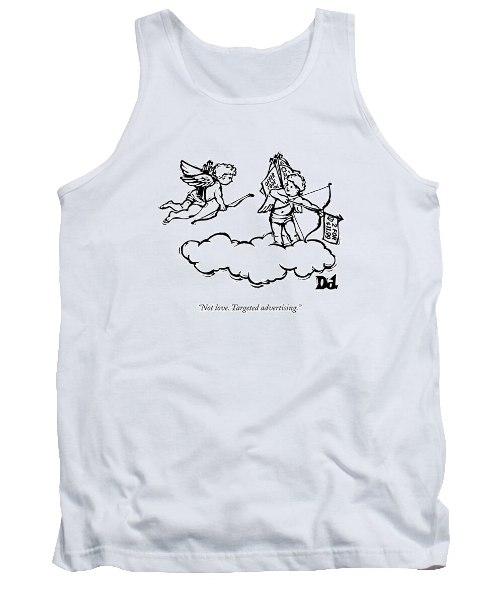 Not Love. Targeted Advertising. Tank Top featuring the drawing Cupid's Twin Shoots Coupons From Up On A Cloud by Drew Dernavich