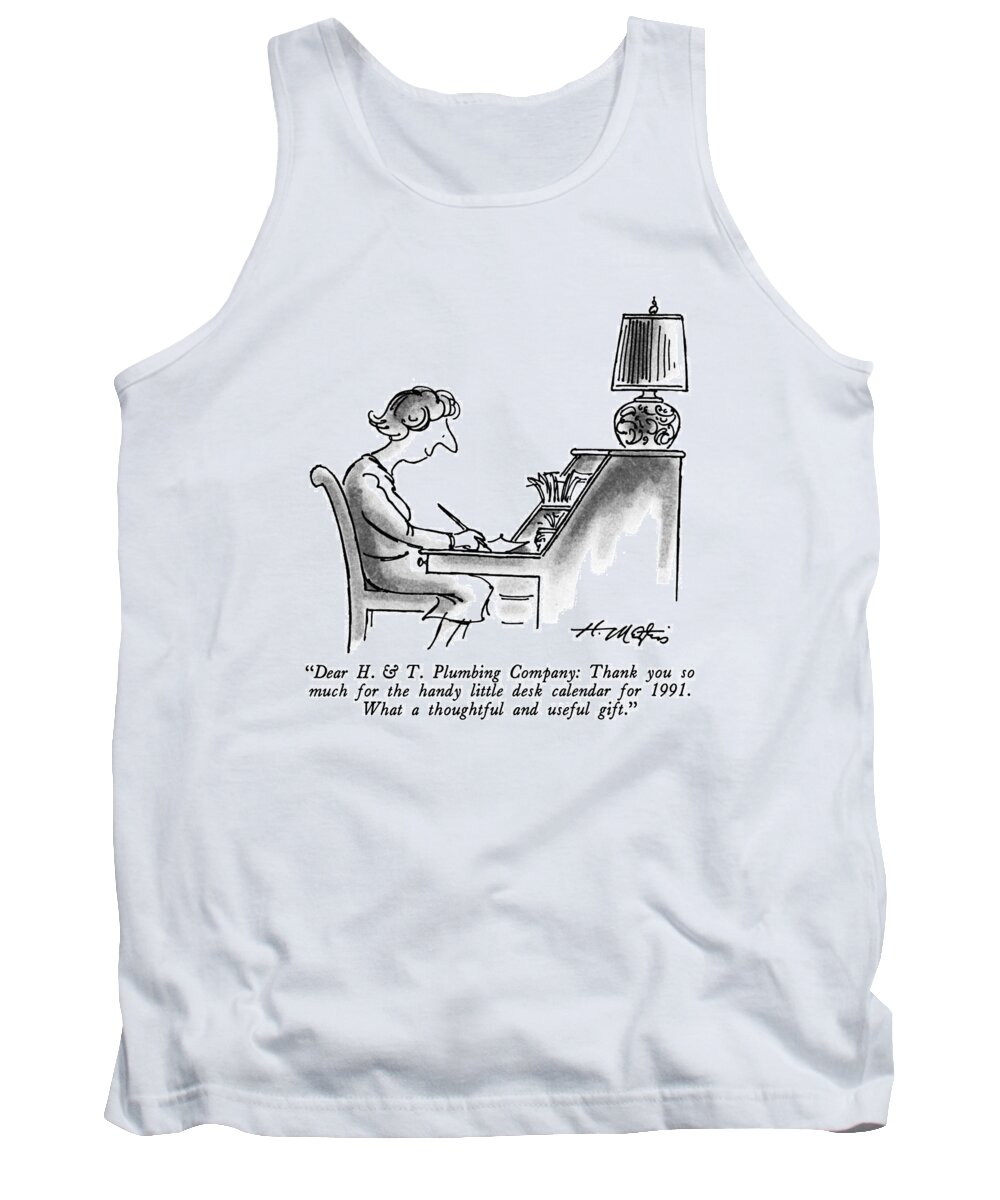 

 Woman Writing Thank-you Note. Correspondence Tank Top featuring the drawing Dear H. & T. Plumbing Company: Thank You So Much by Henry Martin
