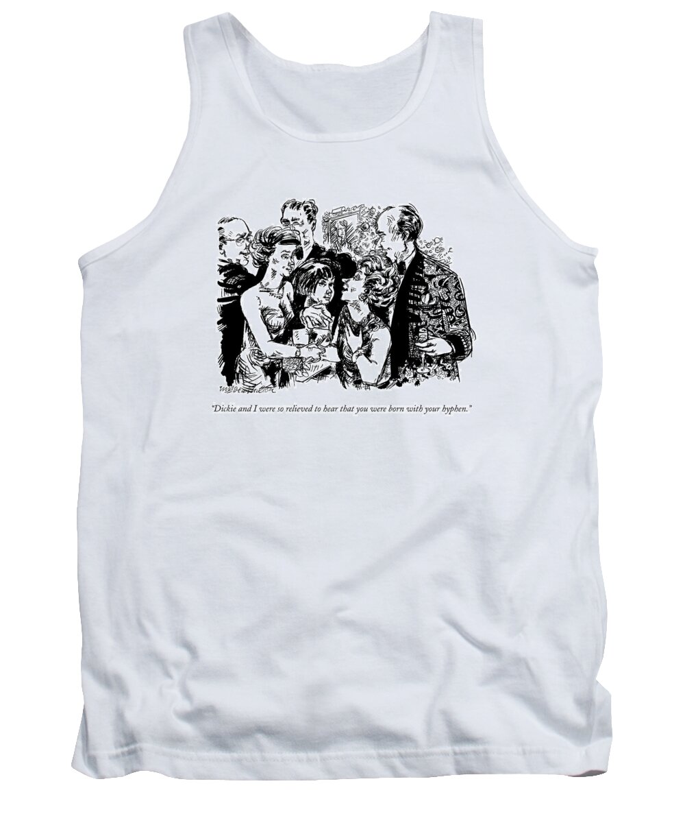 Dining Tank Top featuring the drawing Dickie And I Were So Relieved To Hear That by William Hamilton