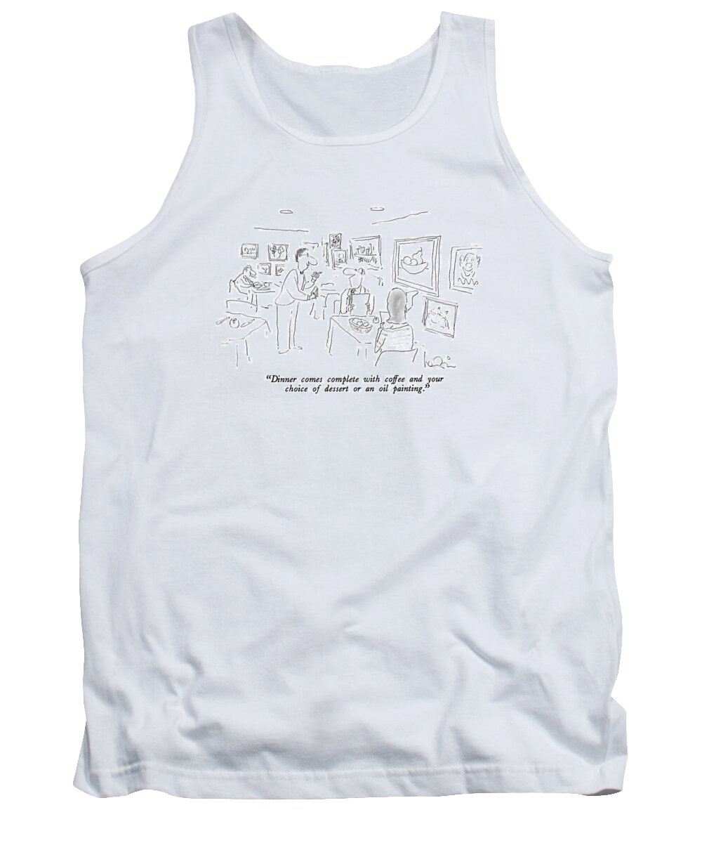 

 Waiter To Couple In Restaurant. 
Food Tank Top featuring the drawing Dinner Comes Complete With Coffee And Your Choice by Arnie Levin