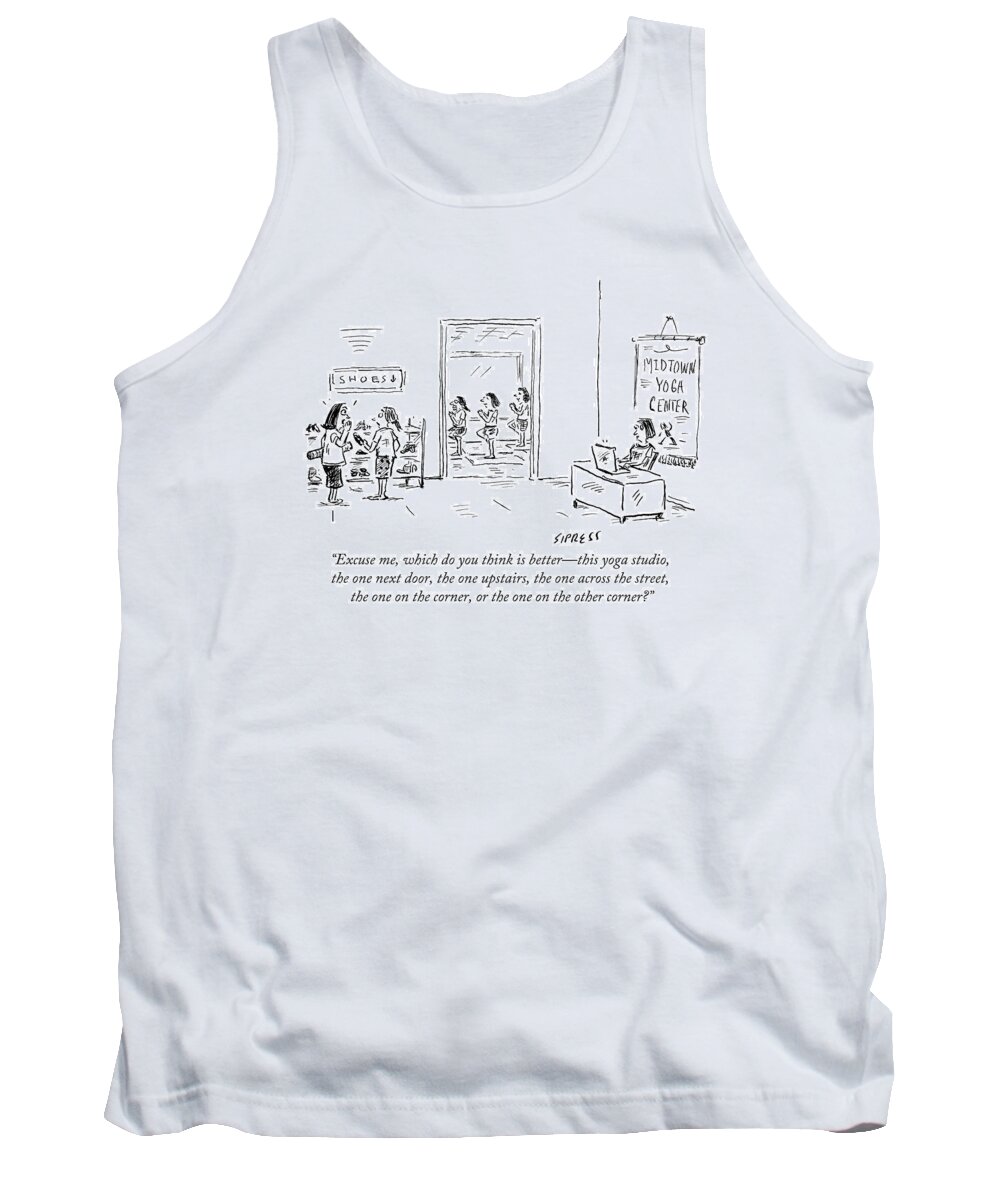 Yoga Tank Top featuring the drawing Excuse Me, Which Do You Think Is Better - This by David Sipress