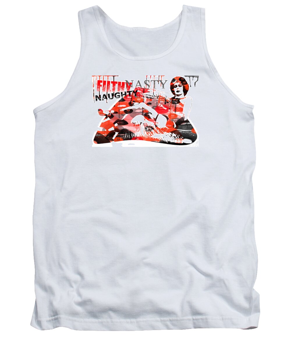 Rocky Horror Picture Show Tank Top featuring the digital art Filthy Nasty Naughty by Patricia Lintner