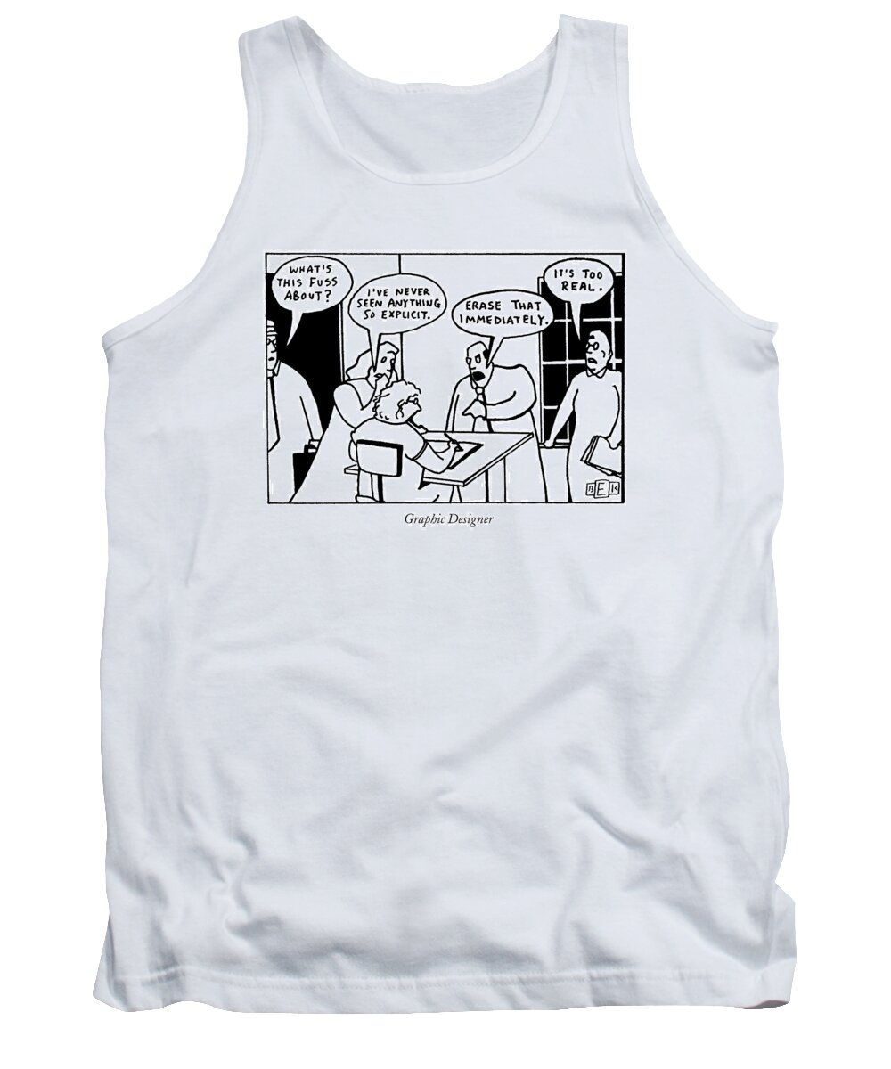 Graphic Designer

Caption: Graphic Designer. People Gathered Around An Artist At A Drawing Board Say Tank Top featuring the drawing Graphic Designer by Bruce Eric Kaplan