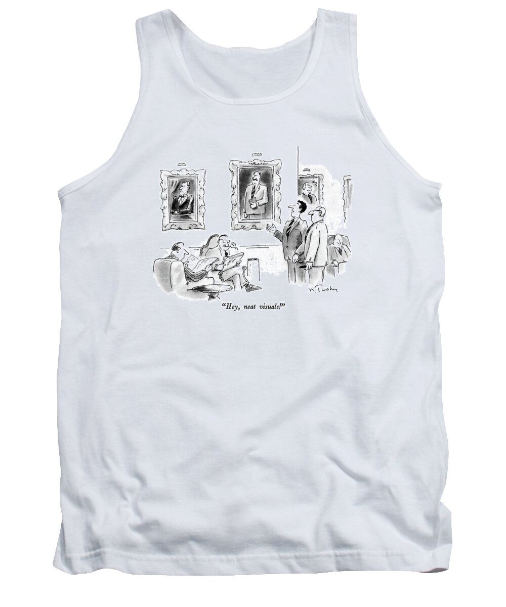 

 Man In Men's Club About Portaits. 
Clubs Tank Top featuring the drawing Hey, Neat Visuals! by Mike Twohy
