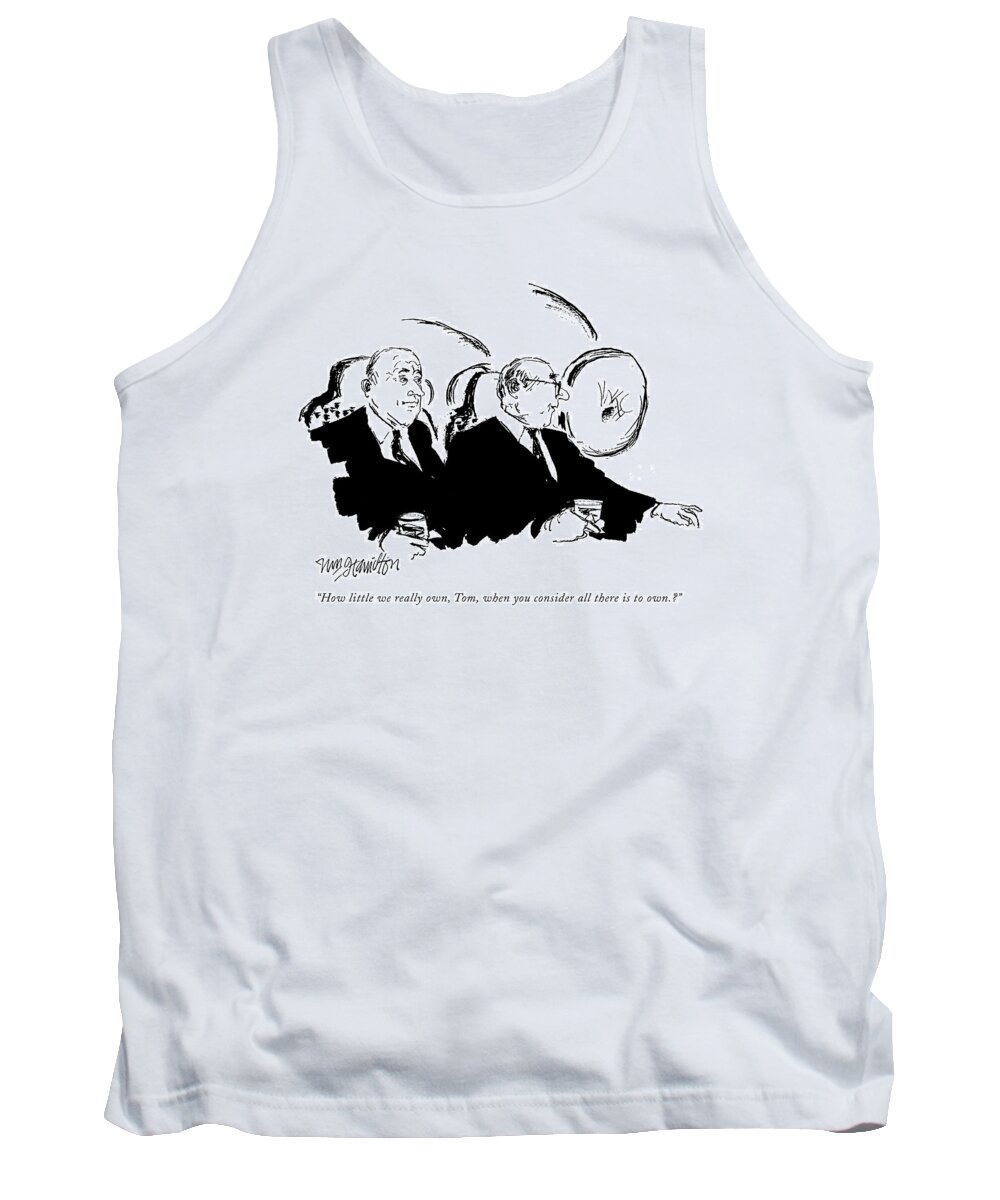
(two Men In Airplane.) Rich Tank Top featuring the drawing How Little We Really Own by William Hamilton