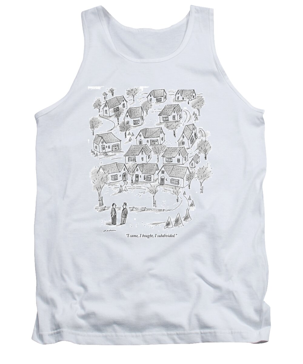 Real Estate Tank Top featuring the drawing I Came, I Bought, I Subdivided by Michael Maslin