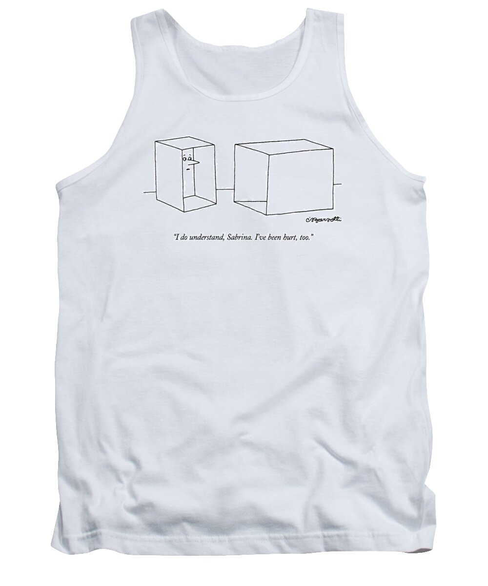 
(one Box Talking To Another)
Psychology Tank Top featuring the drawing I Do Understand by Charles Barsotti