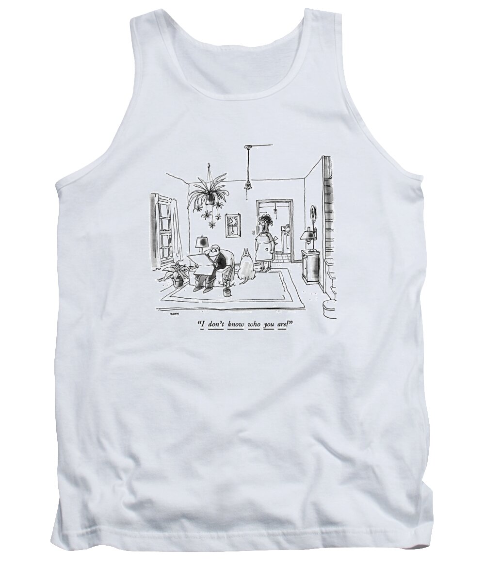 Psychology Tank Top featuring the drawing I Don't Know Who You Are! by George Booth