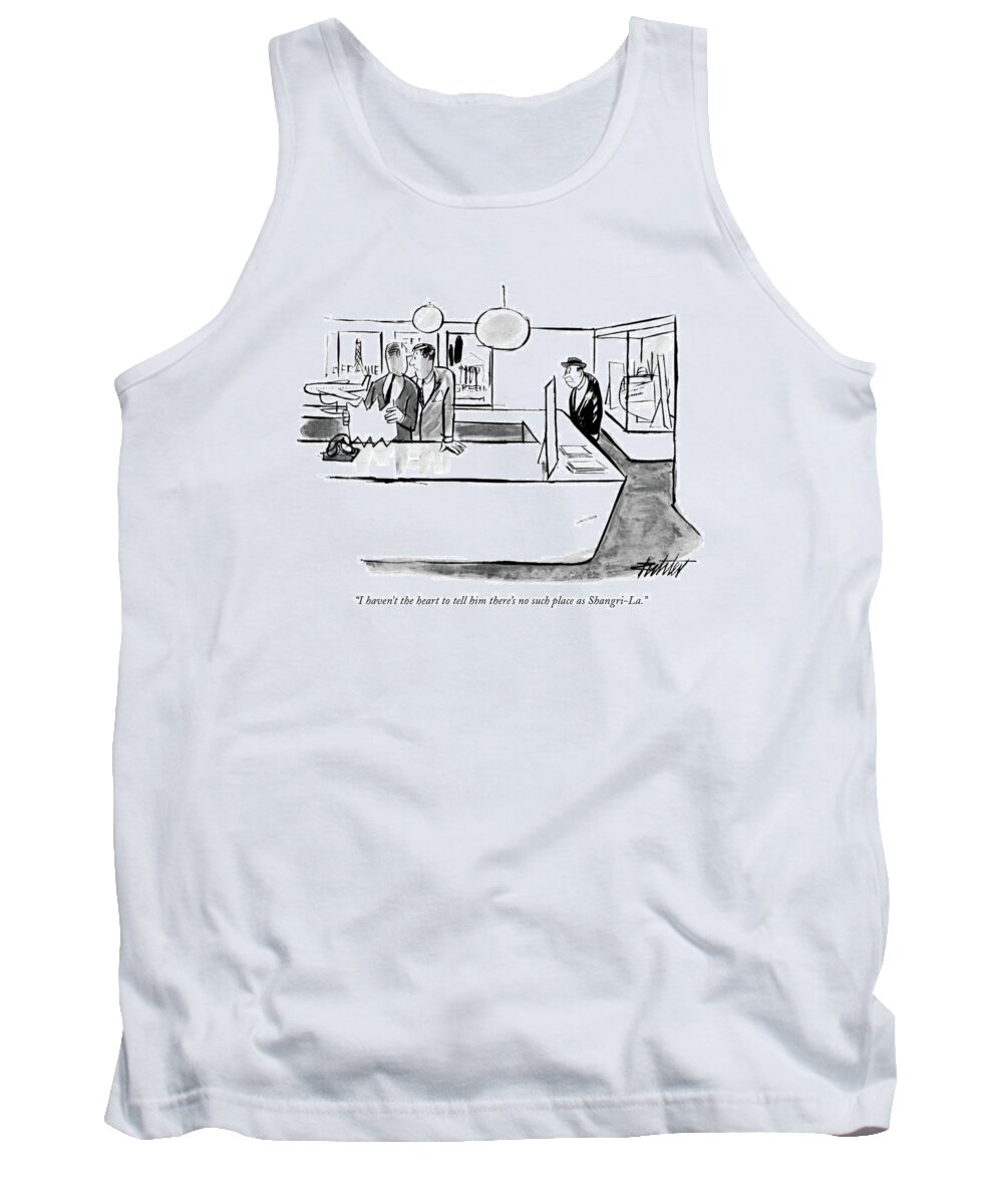 
(travel Agency And Discouraged Looking Customer.) Fiction Tank Top featuring the drawing I Haven't The Heart To Tell Him There's No Such by Mischa Richter