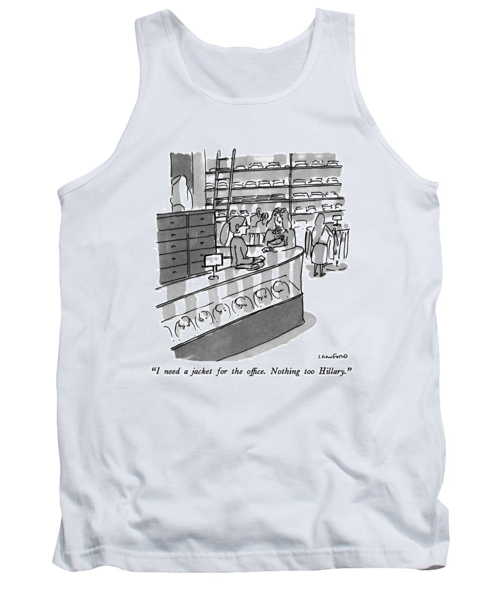 Style Tank Top featuring the drawing I Need A Jacket For The Office. Nothing by Michael Crawford