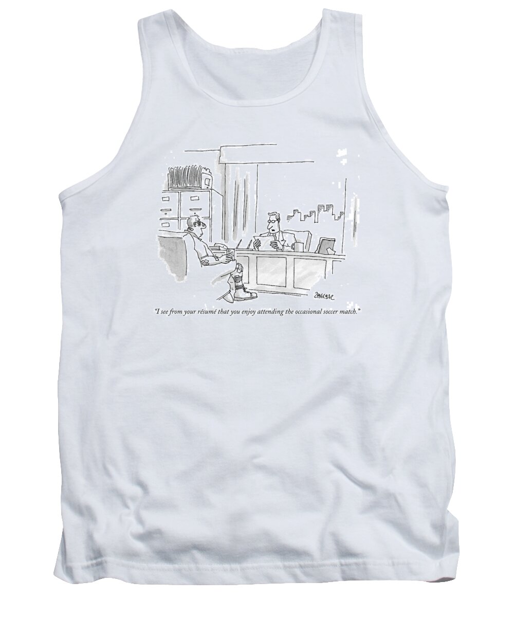 Resumes Tank Top featuring the drawing I See From Your Resume That You Enjoy Attending by Jack Ziegler