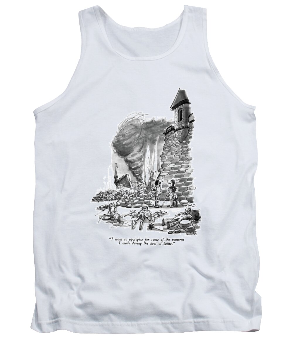 

 One Knight To Another In The Rubble Of A Castle. 
Fighting Tank Top featuring the drawing I Want To Apologize For Some Of The Remarks by Dana Fradon