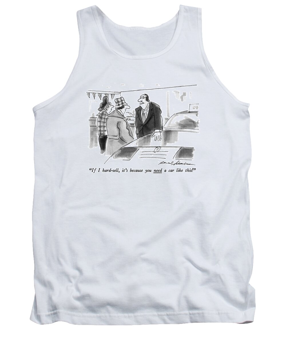 
Auto Tank Top featuring the drawing If I Hard-sell by Bernard Schoenbaum