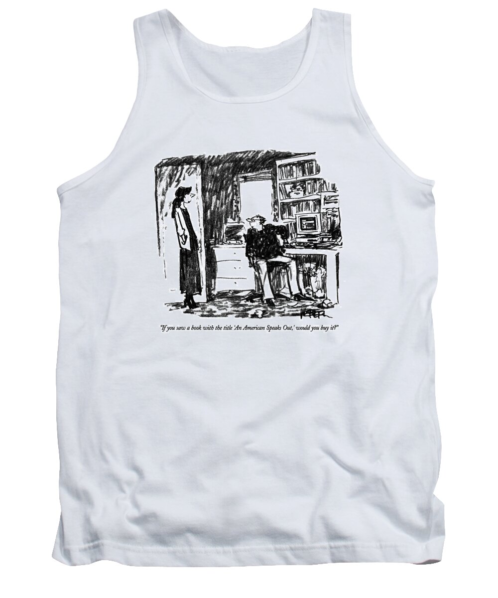 

 Writer Asks His Wife. Books Tank Top featuring the drawing If You Saw A Book With The Title 'an American by Robert Weber
