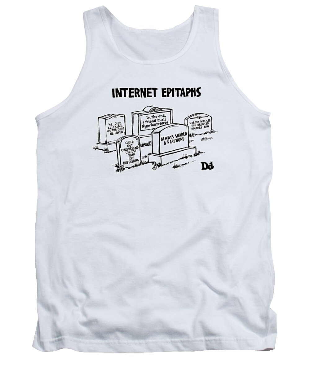 Captionless Tank Top featuring the drawing Internet Epitaphs Digibuy by Drew Dernavich