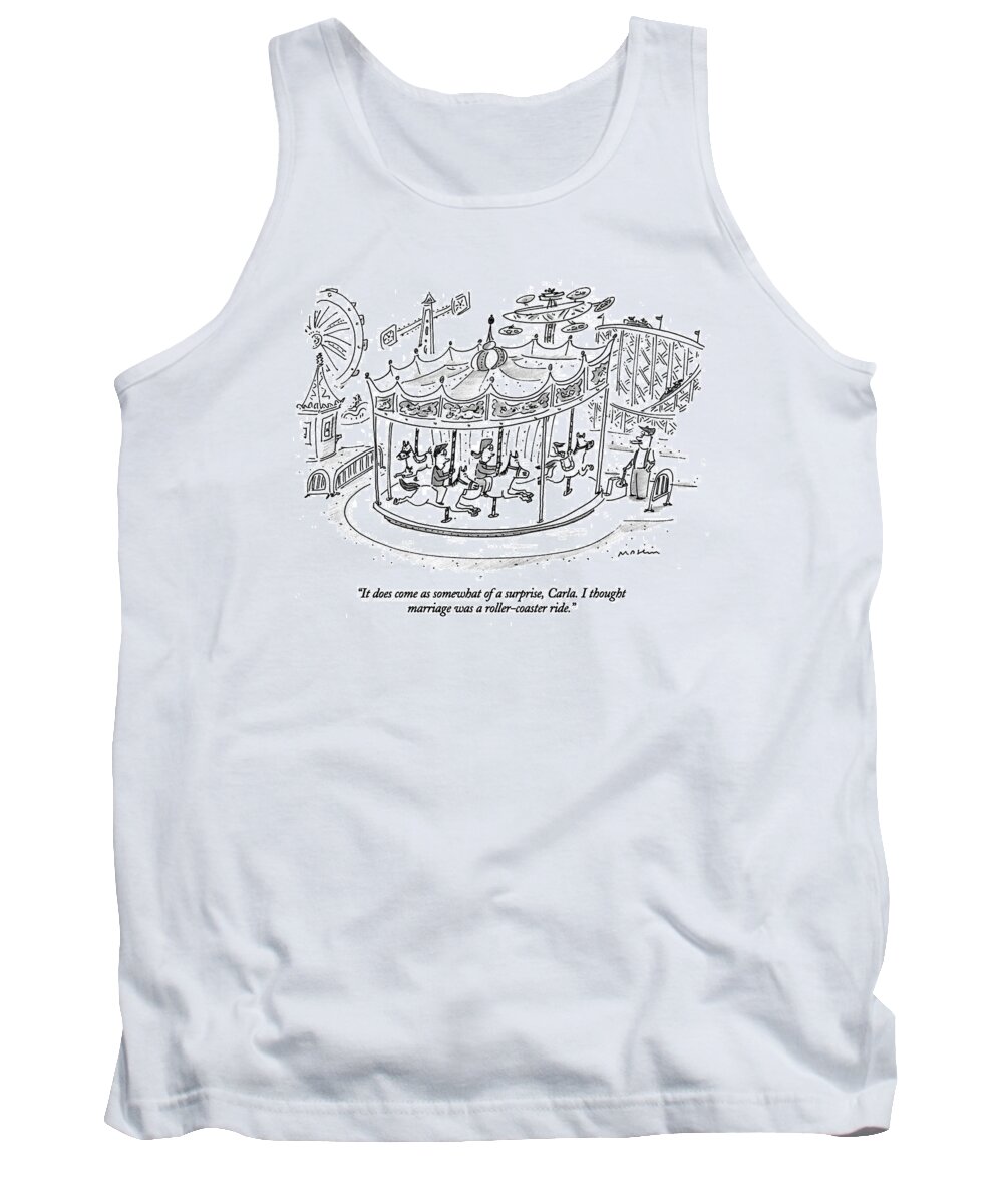 (couple Talking While Riding Carousel)
Relationships Tank Top featuring the drawing It Does Come As Somewhat Of A Surprise by Michael Maslin