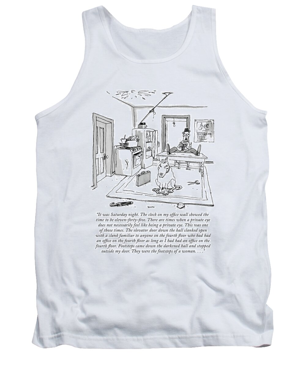 P.i. Investigation Pulp Novel
 (man In Dingy Apartment Reading A Bad Detective Novel To His Dog.) Books Tank Top featuring the drawing It Was Saturday Night. The Clock On My Office by George Booth