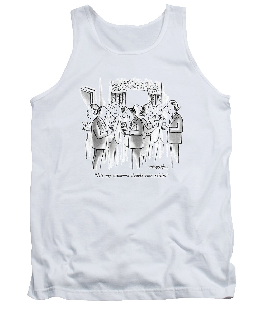 

 Man Tank Top featuring the drawing It's My Usual - A Double Rum Raisin by Henry Martin