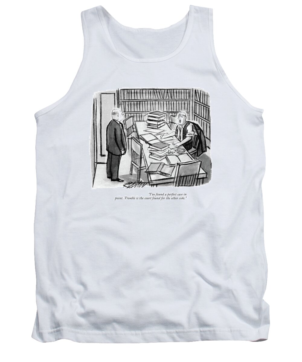 96288 Mri Mischa Richter (two Lawyers In Reference Room Pouring Through Books.) Books Courthouse Courtroom Judge Judicial Jury Law Lawyers Legal Pouring Reference Room System Through Trial Two Witness Tank Top featuring the drawing I've Found A Perfect Case In Point. Trouble by Mischa Richter