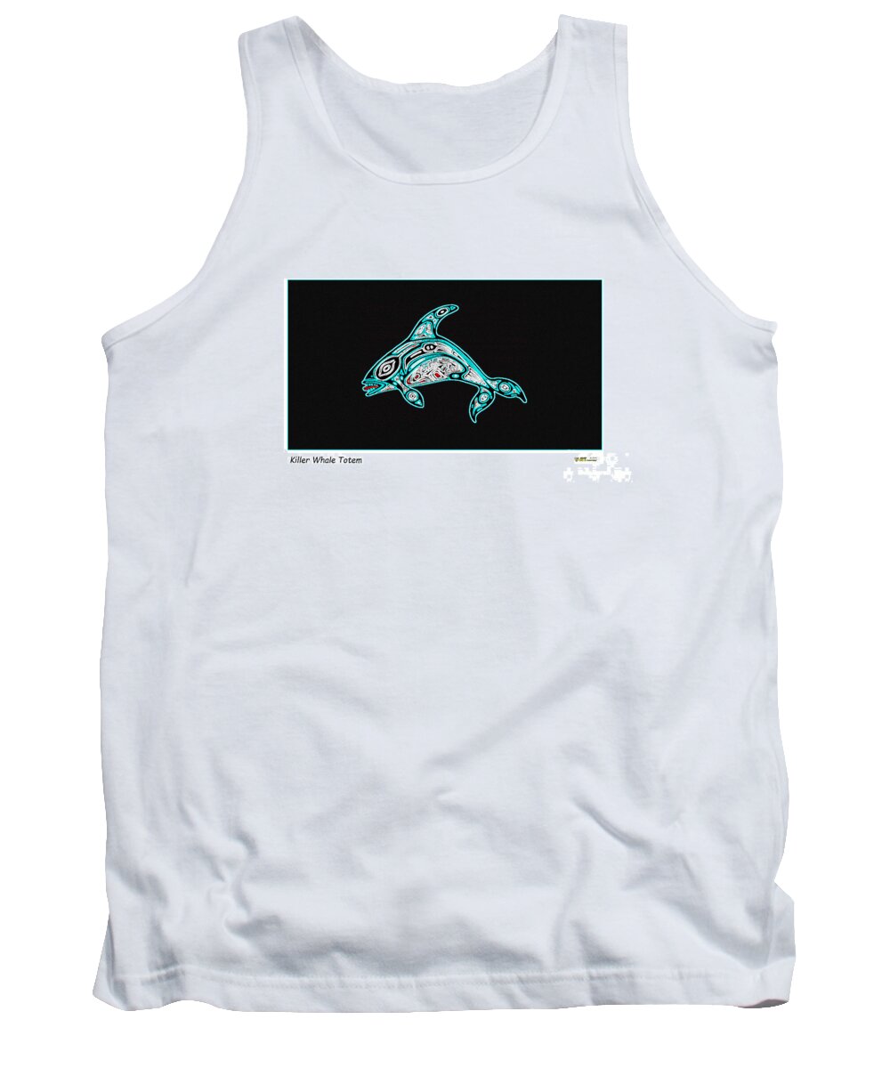 Killer Whale Tank Top featuring the mixed media Killer Whale Totem by Art MacKay