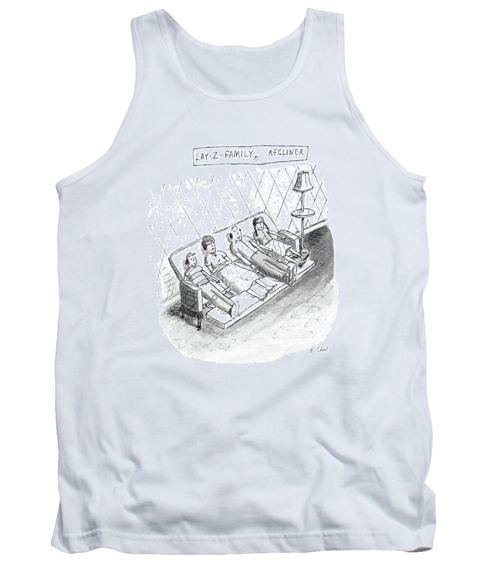 No Caption
Lay-z-family Recliner: Family Of Four Lies Together On A Single Reclining Chair. 
No Caption
Lay-z-family Recliner: Family Of Four Lies Together On A Single Reclining Chair. 
Furniture Tank Top featuring the drawing Lay-z-family Recliner by Roz Chast