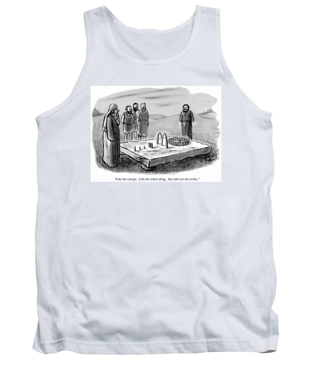 
 (medieval Group Of Men Looking At Model Of Stonehenge That Include Mcdonald's Arches.ancient History Tank Top featuring the drawing Like The Concept. Like The Whole Thing. But by Warren Miller