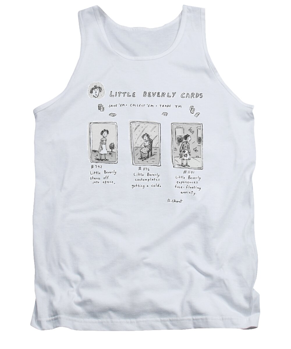 Little Beverly Cards: 
save 'em Collect 'em Trade 'em
(samples Of Trading Cards: '#792 Little Beverly Stares Off Into Space' Tank Top featuring the drawing Little Beverly Cards: 
Save 'em Collect 'em Trade by Roz Chast
