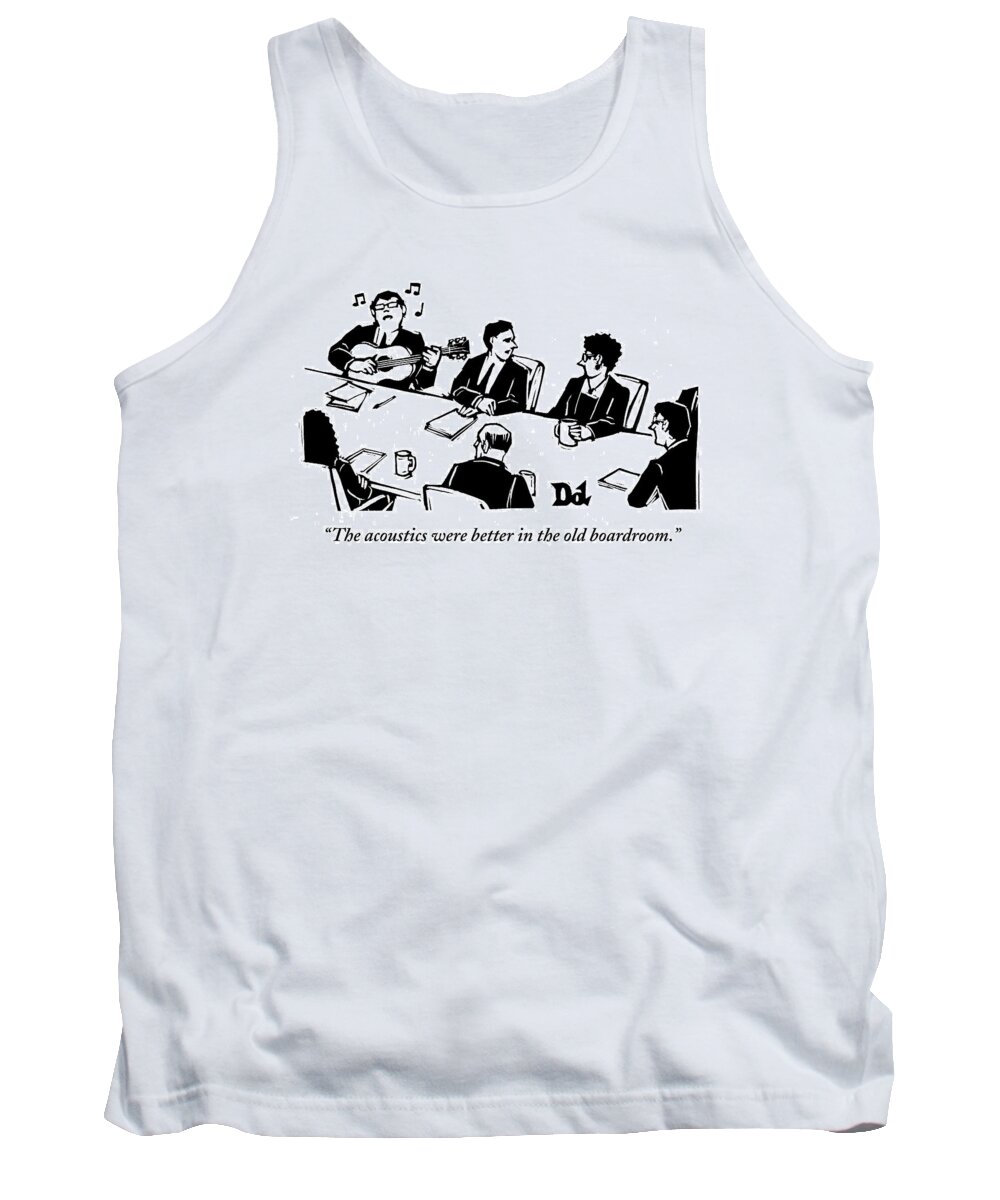 Meeting Tank Top featuring the drawing Members At A Board Meeting Sit. One Man by Drew Dernavich