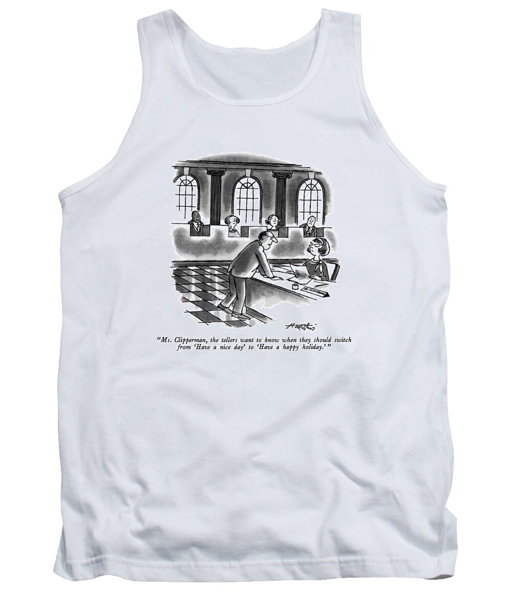 

' Man In Bank To Superior. 
Banking Tank Top featuring the drawing Ms. Clipperman by Henry Martin