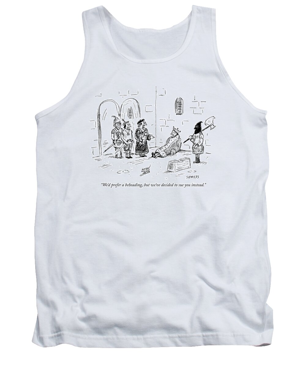 Lawsuit Tank Top featuring the drawing Mutinous, Royal Soldiers And An Executioner by David Sipress