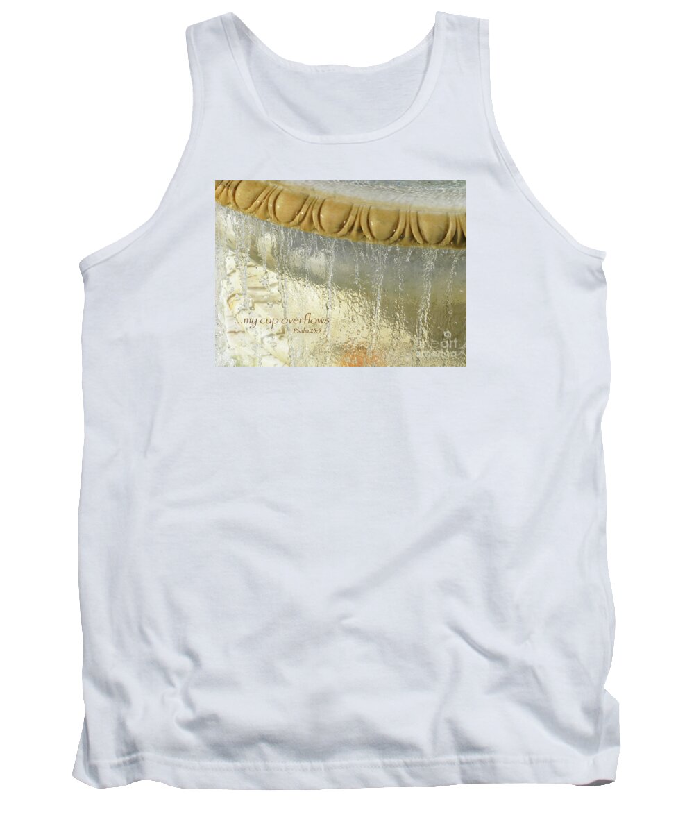 Overflowing Tank Top featuring the photograph My Cup Overflows by Ann Horn