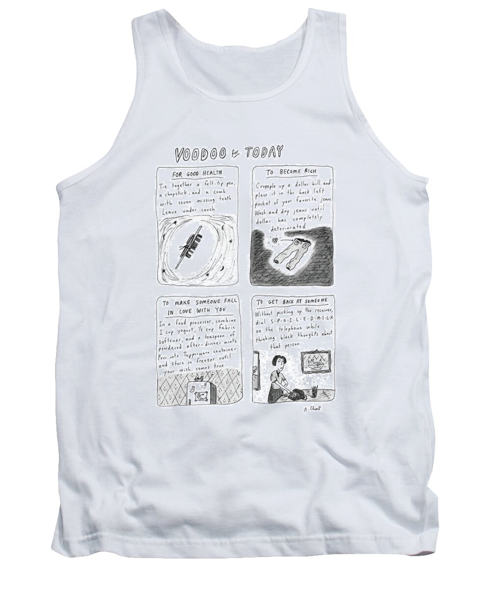 No Caption
Voodoo For Today: Series Of (4) Panels. Which Contain Directions For Spells Tank Top featuring the drawing New Yorker April 21st, 1986 by Roz Chast