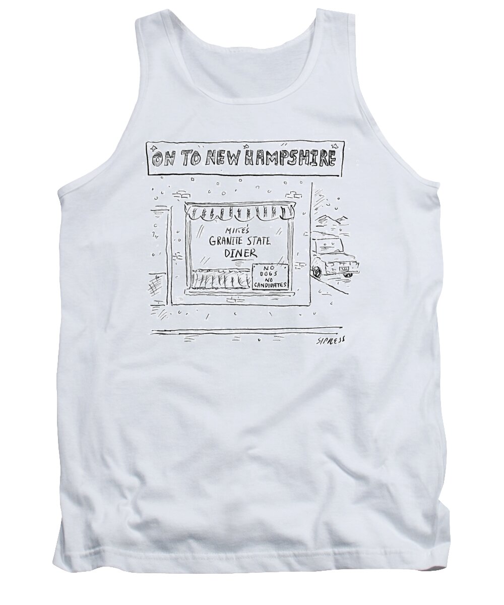 On To New Hampshire Tank Top featuring the drawing No Dogs No Candidates by David Sipress