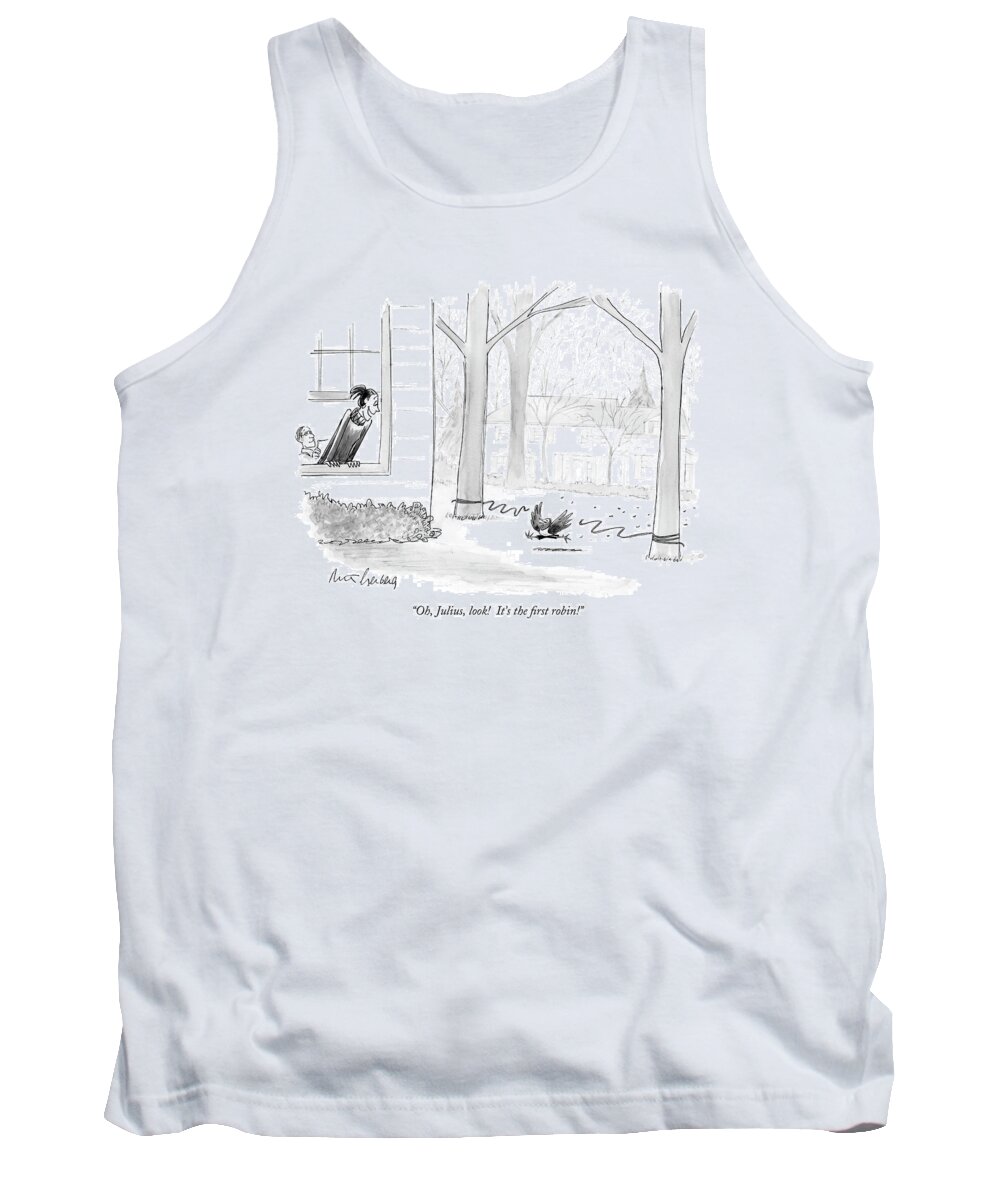Birds - Robins Tank Top featuring the drawing Oh, Julius, Look! It's The First Robin! by Mort Gerberg