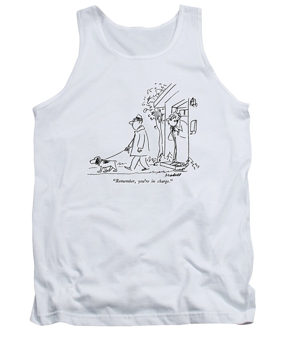 

 Man Walking Dog Tank Top featuring the drawing Remember, You're In Charge by Frank Modell